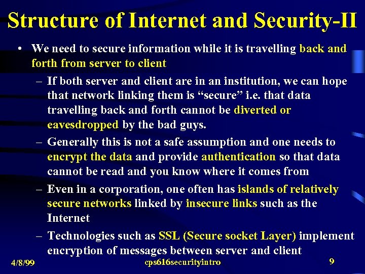 Structure of Internet and Security-II • We need to secure information while it is