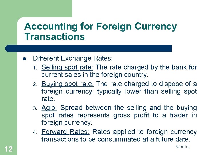 Accounting for Foreign Currency Transactions l 12 Different Exchange Rates: 1. Selling spot rate: