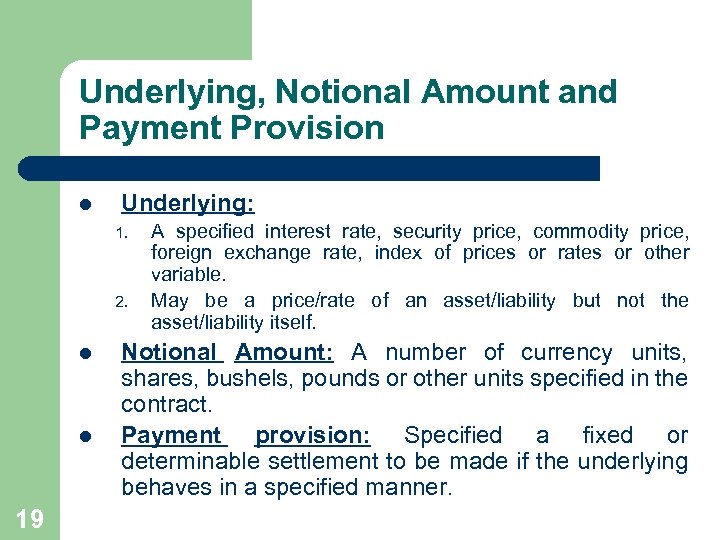 Underlying, Notional Amount and Payment Provision l Underlying: 1. 2. l l 19 A