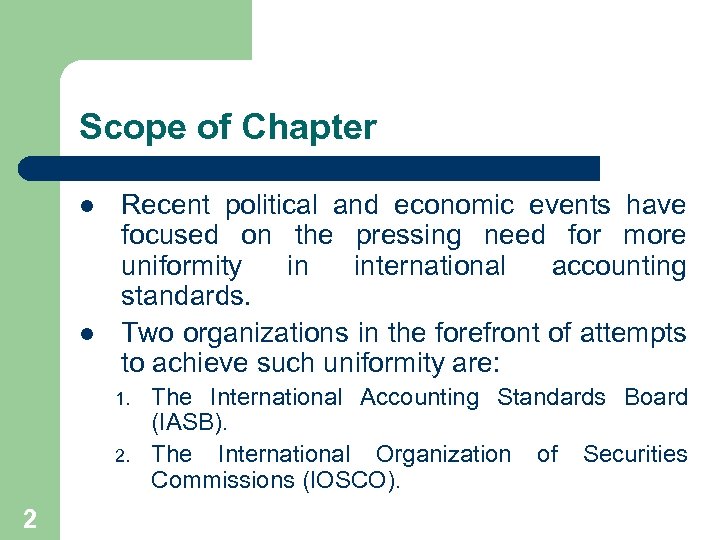 Scope of Chapter l l Recent political and economic events have focused on the