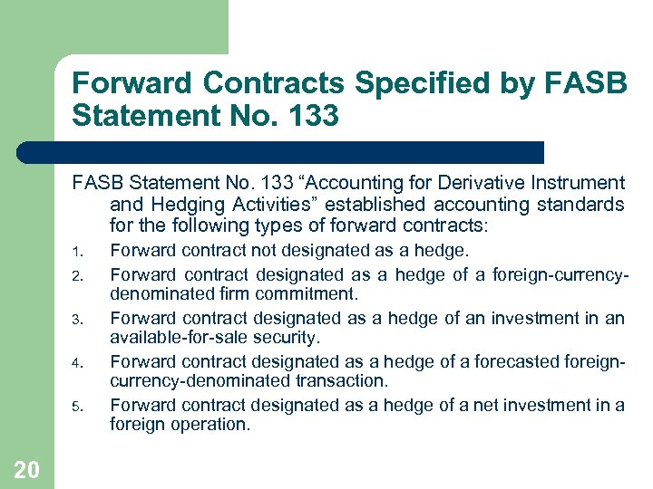 Forward Contracts Specified by FASB Statement No. 133 “Accounting for Derivative Instrument and Hedging