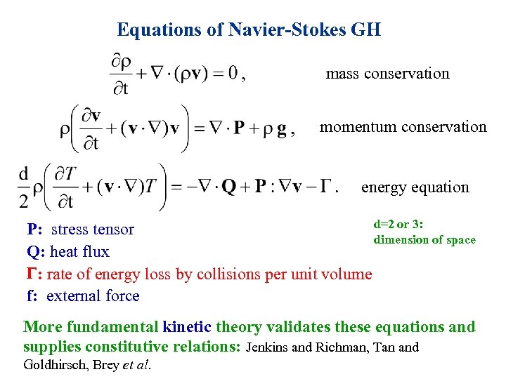 Equations of Navier-Stokes GH mass conservation momentum conservation energy equation d=2 or 3: P:
