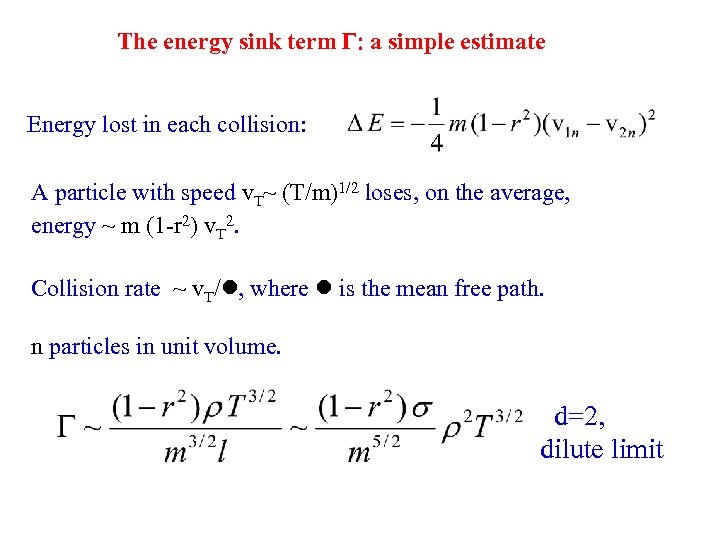 The energy sink term G: a simple estimate Energy lost in each collision: A