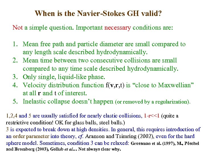 When is the Navier-Stokes GH valid? Not a simple question. Important necessary conditions are: