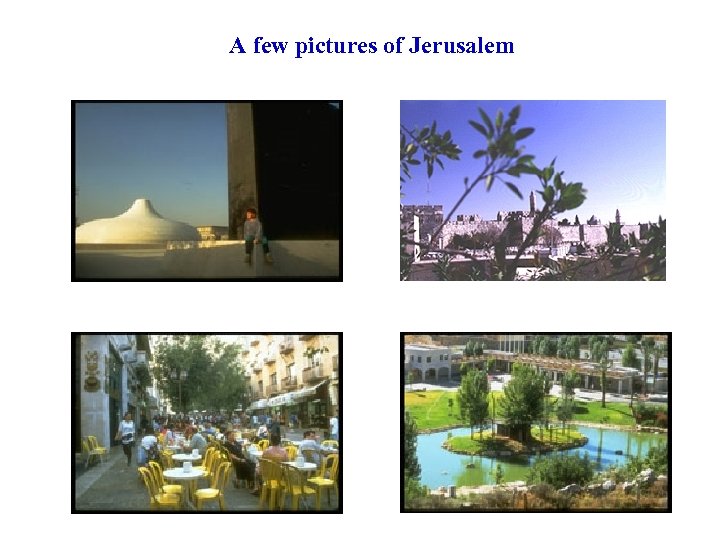 A few pictures of Jerusalem 