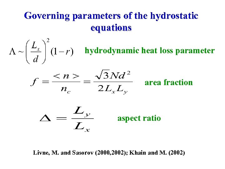 Governing parameters of the hydrostatic equations hydrodynamic heat loss parameter area fraction aspect ratio