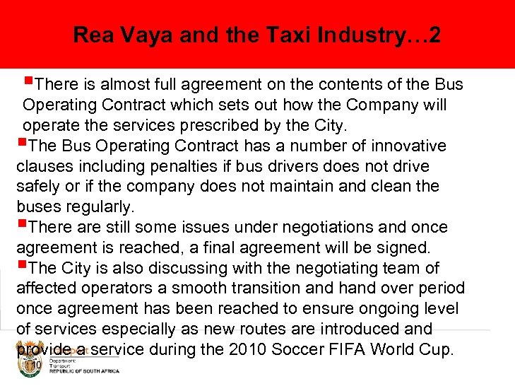 Rea Vaya and the Taxi Industry… 2 §There is almost full agreement on the