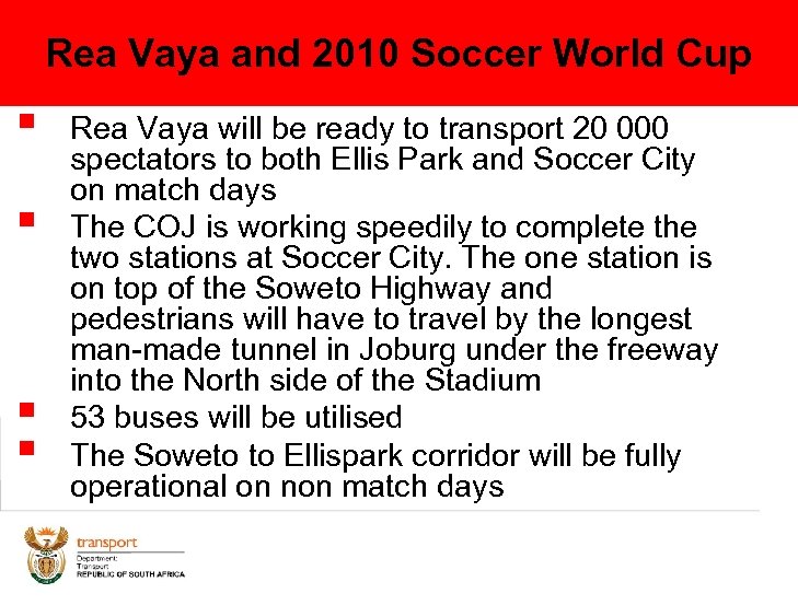 Rea Vaya and 2010 Soccer World Cup § § Rea Vaya will be ready