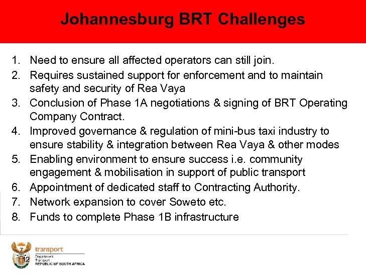 Johannesburg BRT Challenges 1. Need to ensure all affected operators can still join. 2.