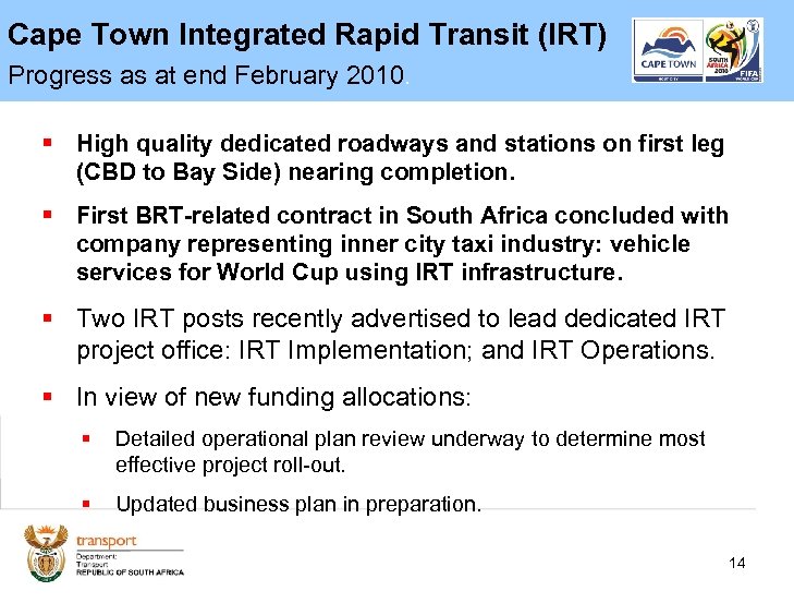 Cape Town Integrated Rapid Transit (IRT) Progress as at end February 2010. § High