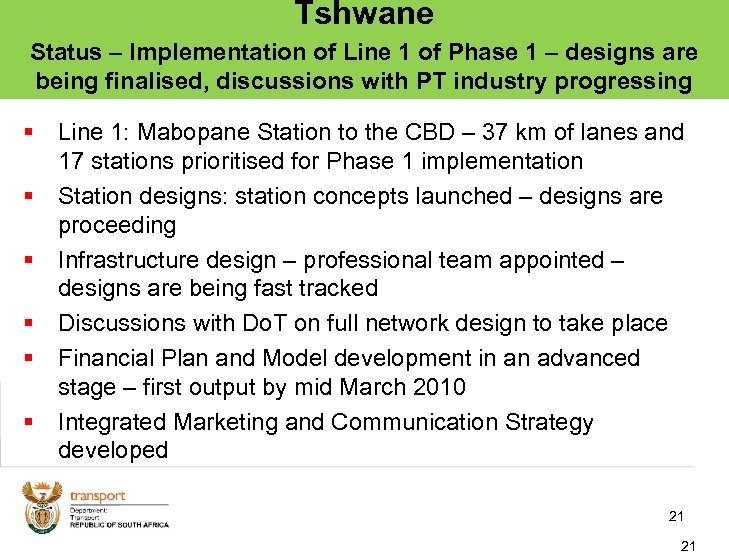 Tshwane Status – Implementation of Line 1 of Phase 1 – designs are being