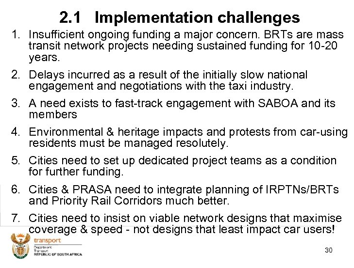 2. 1 Implementation challenges 1. Insufficient ongoing funding a major concern. BRTs are mass