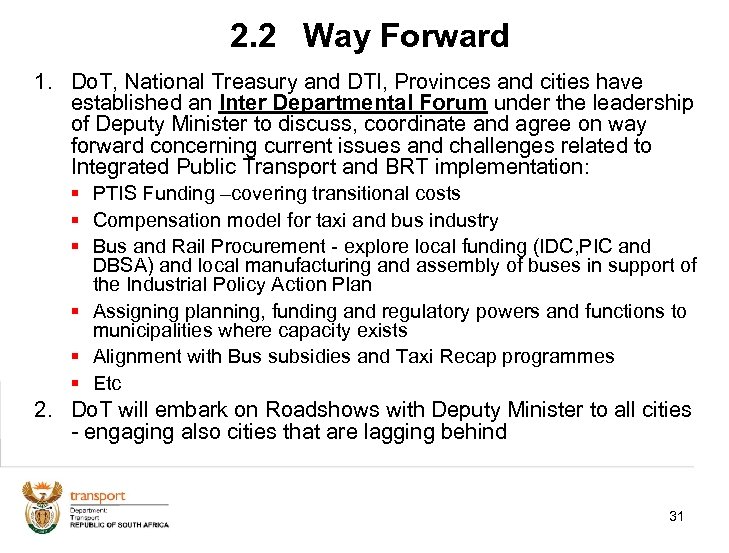 2. 2 Way Forward 1. Do. T, National Treasury and DTI, Provinces and cities