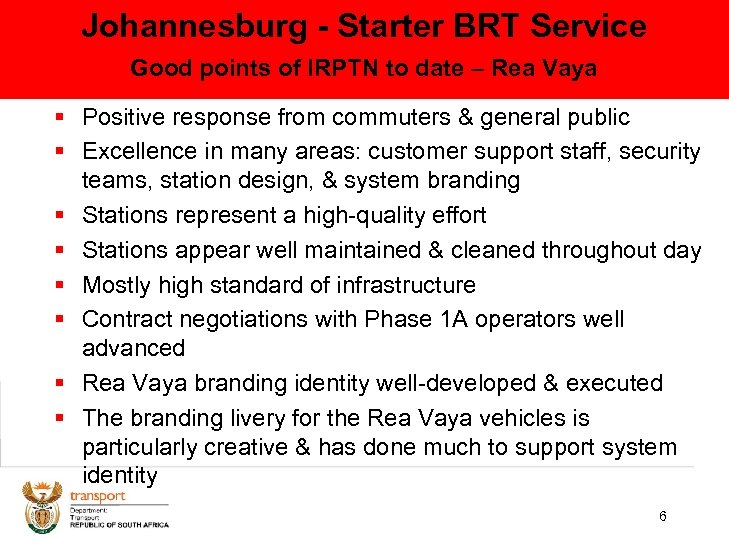 Johannesburg - Starter BRT Service Good points of IRPTN to date – Rea Vaya