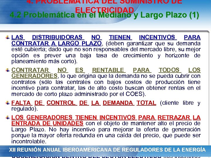 4. PROBLEMÁTICA DEL SUMINISTRO DE ELECTRICIDAD 4. 2 Problemática en el Mediano y Largo