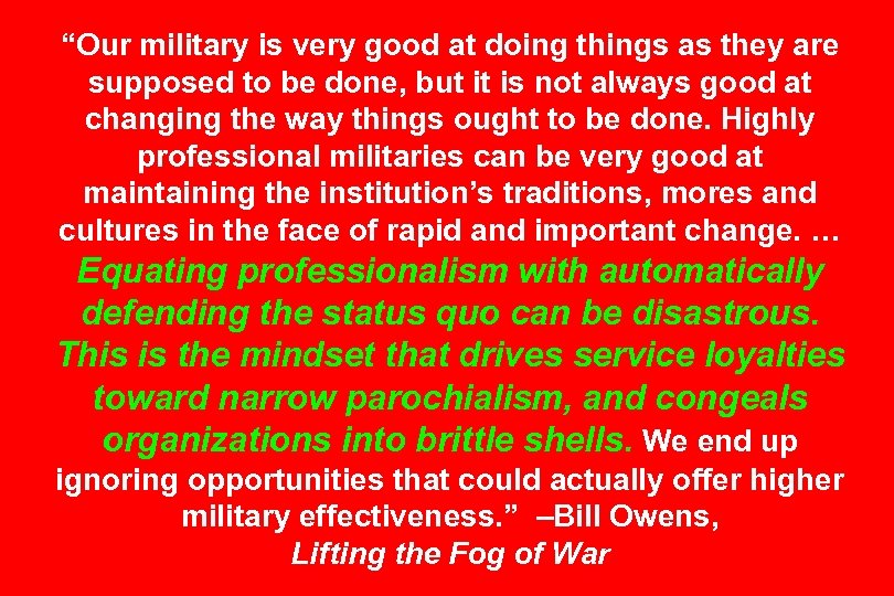 “Our military is very good at doing things as they are supposed to be