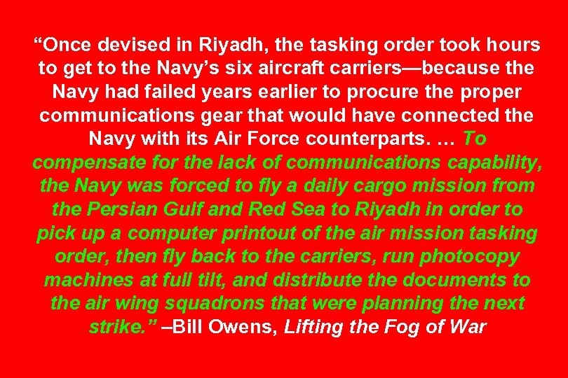 “Once devised in Riyadh, the tasking order took hours to get to the Navy’s