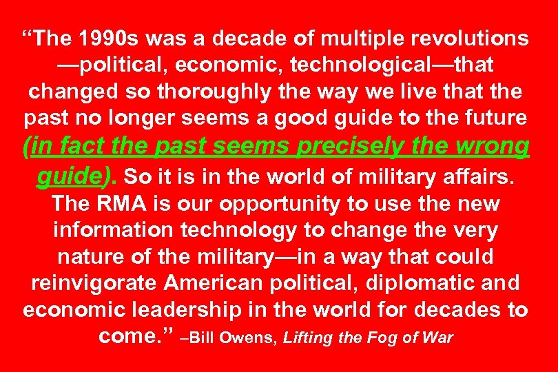 “The 1990 s was a decade of multiple revolutions —political, economic, technological—that changed so