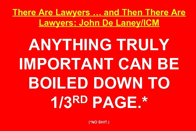 There Are Lawyers … and Then There Are Lawyers: John De Laney/ICM ANYTHING TRULY