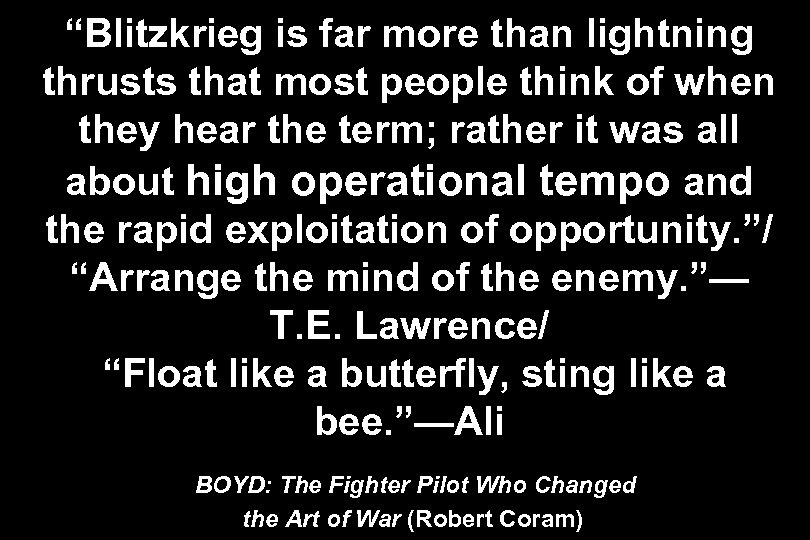 “Blitzkrieg is far more than lightning thrusts that most people think of when they