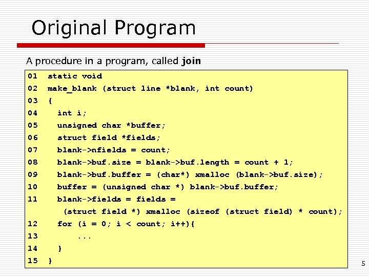Original Program A procedure in a program, called join 01 static void 02 03