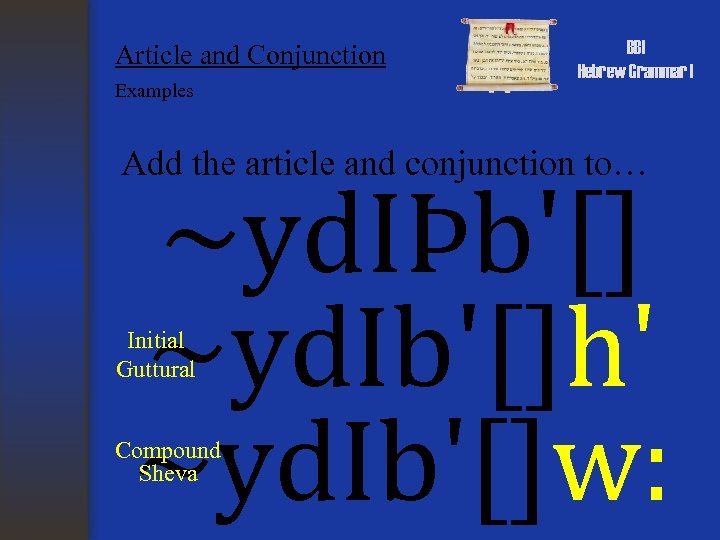 Article and Conjunction Examples BBI Hebrew Grammar I Add the article and conjunction to…