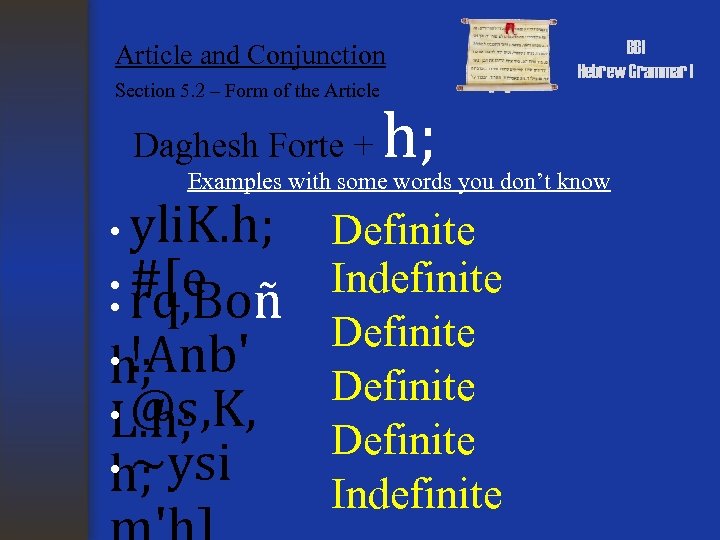 Article and Conjunction Section 5. 2 – Form of the Article Daghesh Forte +