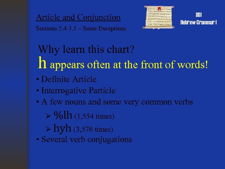 Article and Conjunction Sections 5. 4 -5. 5 – Some Exceptions BBI Hebrew Grammar