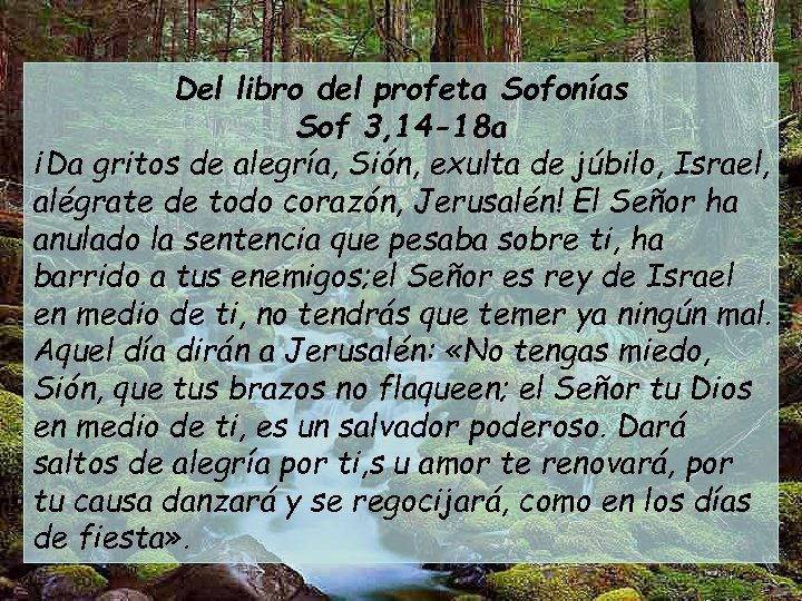 Del libro del profeta Sofonías Sof 3, 14 -18 a ¡Da gritos de alegría,
