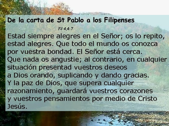 De la carta de St Pablo a los Filipenses Fil 4, 4 -7 Estad