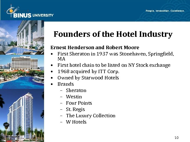 Founders of the Hotel Industry Ernest Henderson and Robert Moore • First Sheraton in