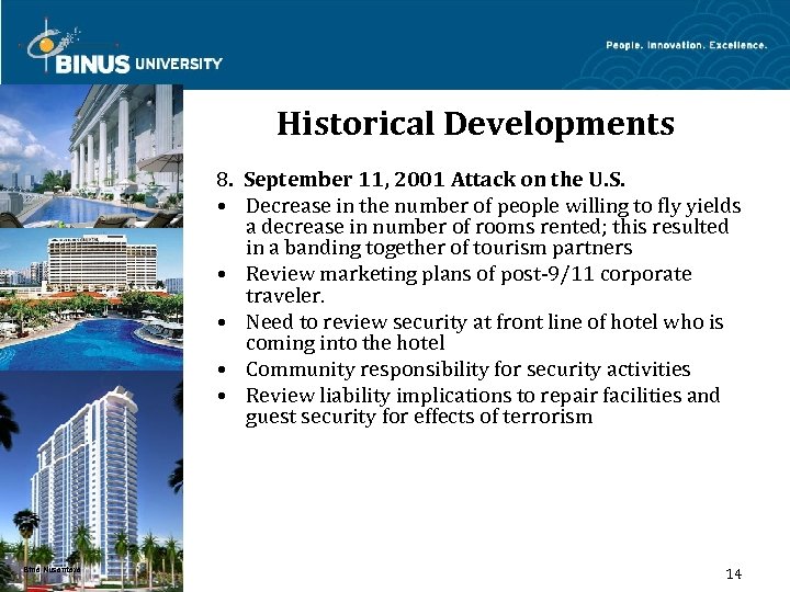 Historical Developments 8. September 11, 2001 Attack on the U. S. • Decrease in