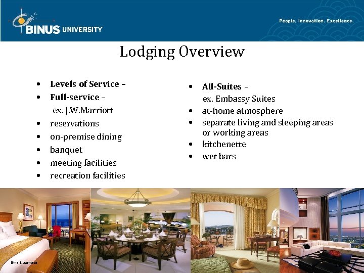 Lodging Overview • • Bina Nusantara Levels of Service – Full-service – ex. J.