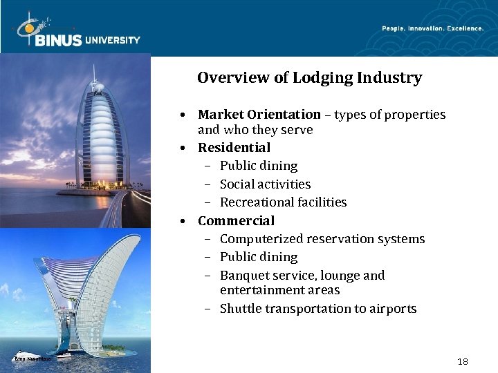 Overview of Lodging Industry • Market Orientation – types of properties and who they