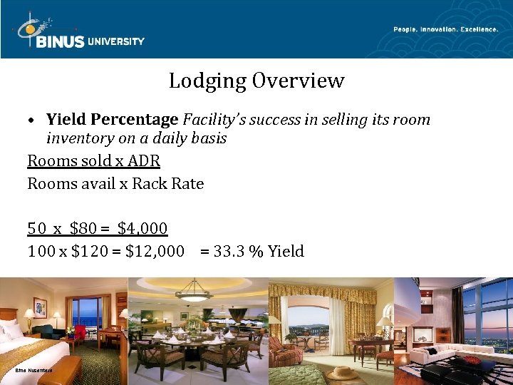 Lodging Overview • Yield Percentage Facility’s success in selling its room inventory on a