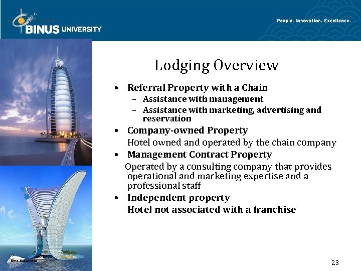 Lodging Overview • Referral Property with a Chain – Assistance with management – Assistance