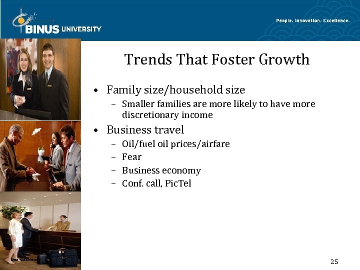 Trends That Foster Growth • Family size/household size – Smaller families are more likely