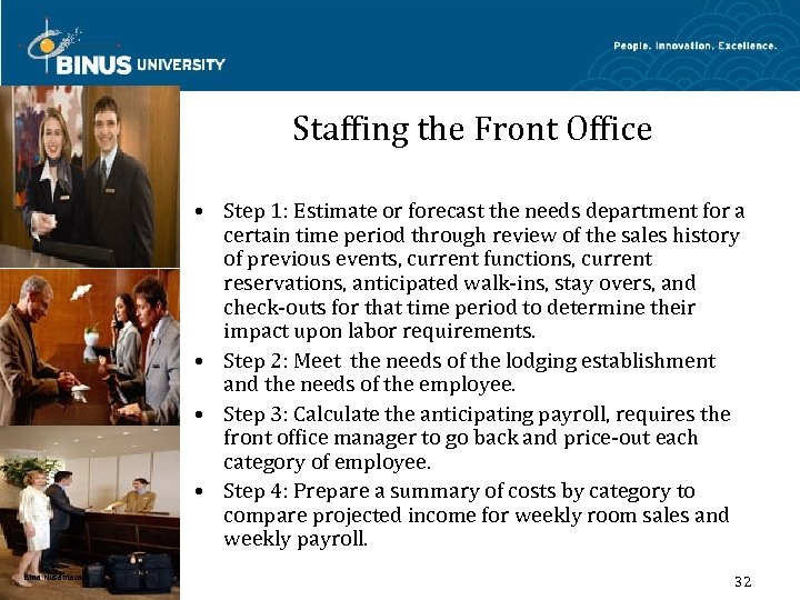 Staffing the Front Office • Step 1: Estimate or forecast the needs department for