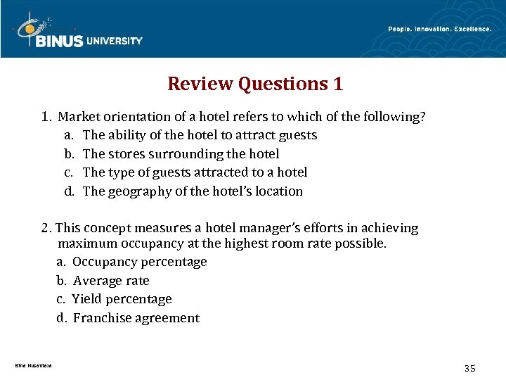 Review Questions 1 1. Market orientation of a hotel refers to which of the
