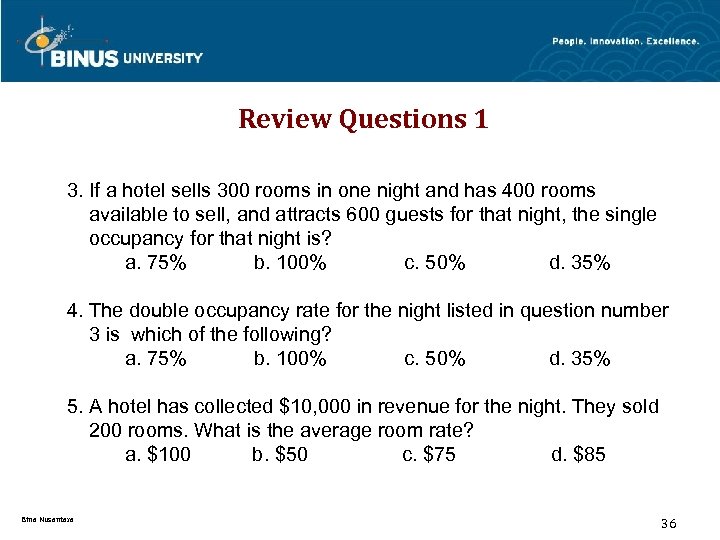 Review Questions 1 3. If a hotel sells 300 rooms in one night and