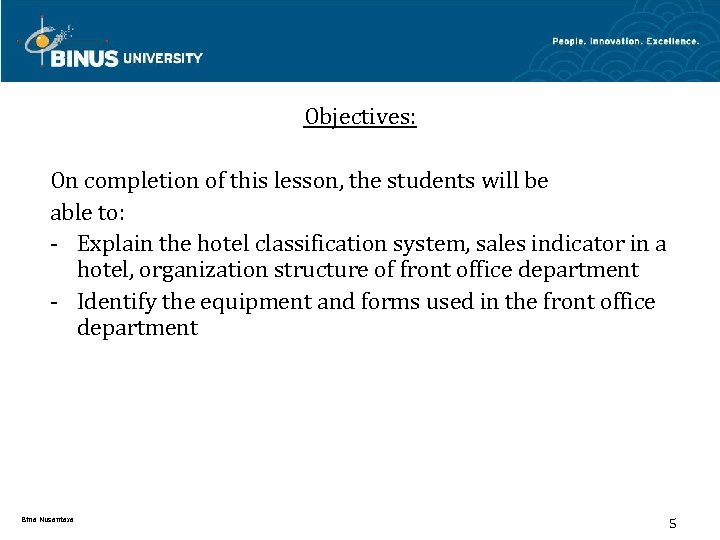 Objectives: On completion of this lesson, the students will be able to: - Explain