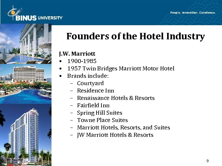 Founders of the Hotel Industry J. W. Marriott • 1900 -1985 • 1957 Twin