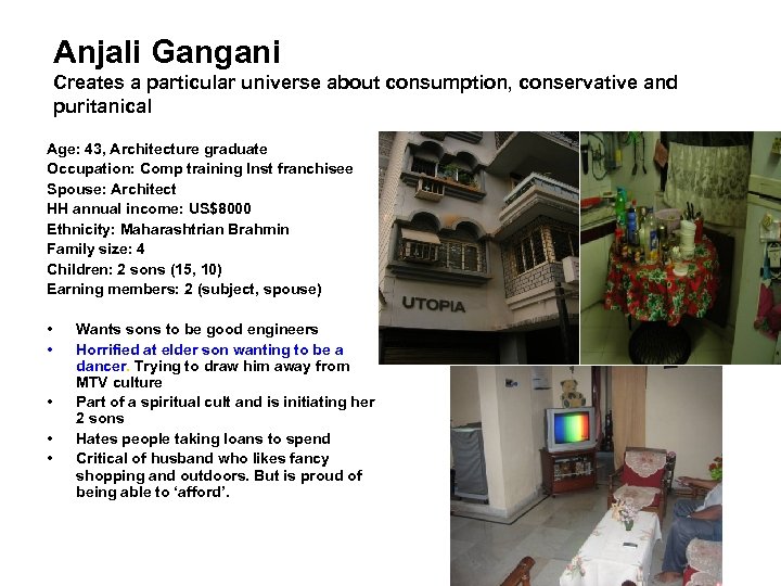 Anjali Gangani Creates a particular universe about consumption, conservative and puritanical Age: 43, Architecture
