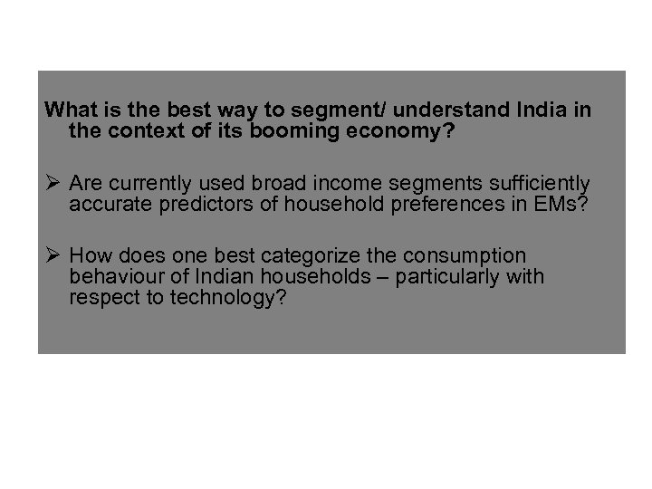 What is the best way to segment/ understand India in the context of its