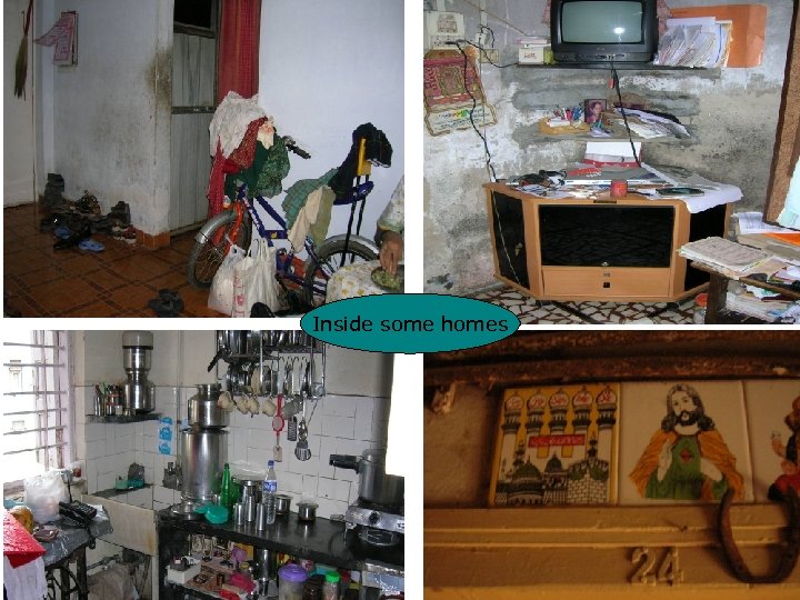Inside some homes 