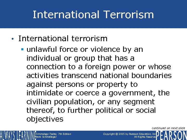 International Terrorism • International terrorism § unlawful force or violence by an individual or
