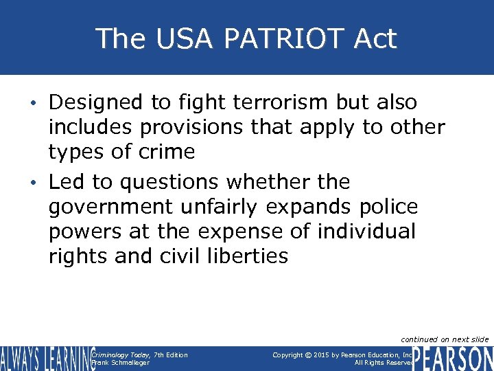 The USA PATRIOT Act • Designed to fight terrorism but also includes provisions that