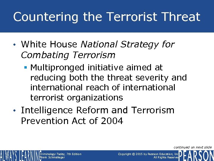Countering the Terrorist Threat • White House National Strategy for Combating Terrorism § Multipronged