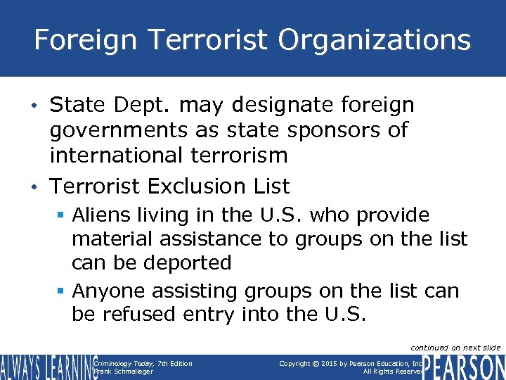 Foreign Terrorist Organizations • State Dept. may designate foreign governments as state sponsors of