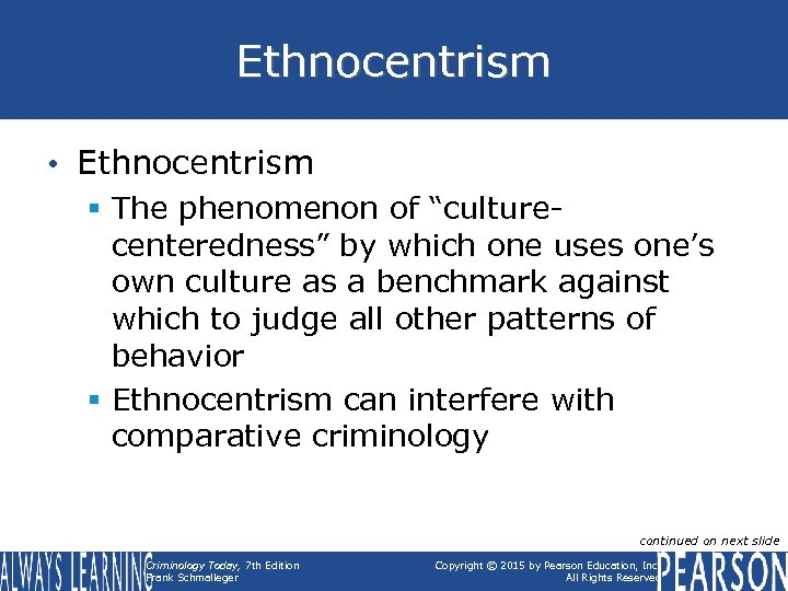 Ethnocentrism • Ethnocentrism § The phenomenon of “culturecenteredness” by which one uses one’s own